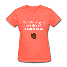 Load image into Gallery viewer, Coffee Bean Faith - Women&#39;s - heather coral
