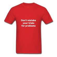 Load image into Gallery viewer, Don&#39;t Mistake Your Trials for Problems - Men&#39;s - red
