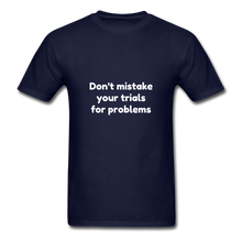 Load image into Gallery viewer, Don&#39;t Mistake Your Trials for Problems - Men&#39;s - navy
